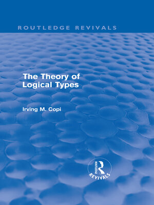 cover image of The Theory of Logical Types (Routledge Revivals)